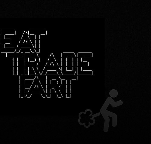Eat Trade Fart